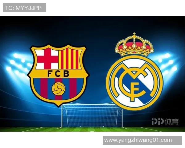 皇马与巴萨巅峰对决再现经典传奇12次交锋回顾与分析